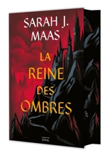 Throne of glass. Vol. 4. La reine des ombres - Sarah J. Maas