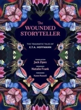 The Wounded Storyteller - Hoffmann, E. T. A.