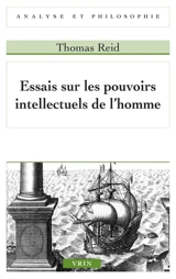 Essais sur les pouvoirs intellectuels de l'homme - Thomas Reid
