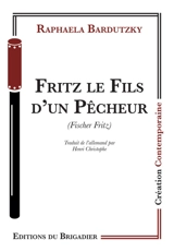 Fritz le fils du pêcheur. Fischer Fritz - Raphaela Bardutzsky