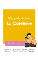 Réussir son Bac de français 2026 : Analyse de la nouvelle La Cafetière de Théophile Gautier - Gautier, Theophile