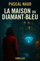 La Maison du diamant bleu - Pascal Naud
