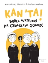 Kan ! : buhez vurzhudus ar c'hoarezed goadec - Anne-Gaëlle Morizur