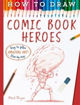 How To Draw Comic Book Heroes - Mark Bergin