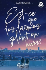 Est-ce que les larmes gèlent en hiver ? - Demers-Morand Gabie