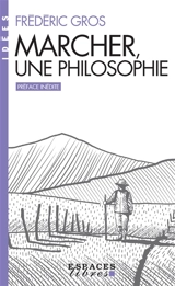 Marcher, une philosophie - Frédéric Gros