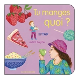 Tu manges quoi ? - Judith Gueyfier