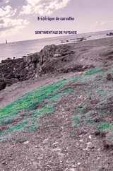 Sentimentale de paysage - Frédérique de Carvalho