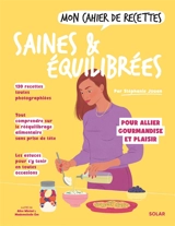 Mon cahier de recettes saines & équilibrées : pour allier gourmandise et plaisir - Stéphanie Jouan
