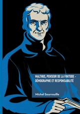 Malthus, penseur de la finitude : Démographie et Responsabilité - Michel Sourrouille