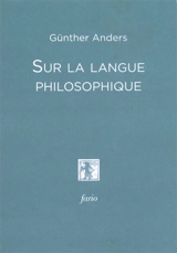 Sur la langue philosophique - Günther Anders