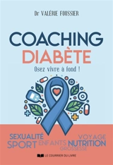 Coaching diabète : osez vivre à fond ! - Valérie Foussier