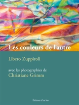 Les couleurs de l'autre - Libero Zuppiroli