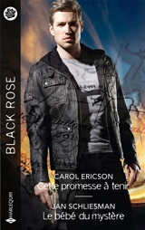 Cette promesse à tenir. Le bébé du mystère - Carol Ericson