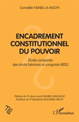 Encadrement constitutionnel du pouvoir : étude comparée des droits béninois et congolais (RDC) - Corneille Yambu-a-Ngoyi
