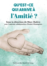 Qu'est-ce qui arrive à l'amitié ?