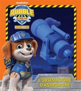 Rubble & crew, Ruben & Cie. L'observatoire d'astronomie - Nickelodeon