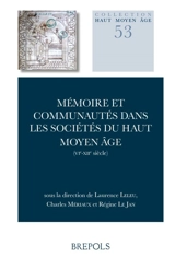 Mémoire et communautés dans les sociétés du haut Moyen Age (VIe-XIIe siècle)