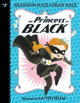 The Princess in Black - Hale, Shannon,  Hale, Dean,  Pham, Leuyen (ILT)