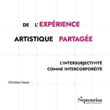 De l'expérience artistique partagée : l'intersubjectivité comme intercorporéité - Christian Hauer