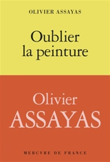 Oublier la peinture - Olivier Assayas