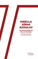 Les bijoutier.es de la oumma : une histoire potentielle du monde juif musulman - Ariella Azoulay