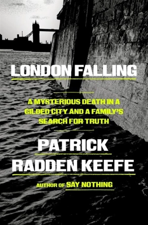 London Falling - Patrick Radden Keefe