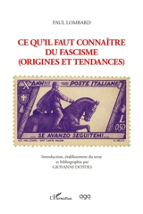 Ce qu'il faut connaître du fascisme : origines et tendances - Paul Lombard