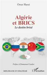 Algérie et BRICS : le destin brisé - Omar Slaoui