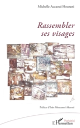 Rassembler ses visages - Michelle Accoui Hourani