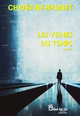 HX13. Vol. 3. Les veines du temps - Christine Brunet