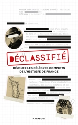Déclassifié : déjouez les célèbres complots de l'histoire de France - Cléa Harold