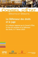 Le Défenseur des droits et le juge : un colloque organisé par le Conseil d'Etat, la Cour de cassation et le Défenseur des droits, le 7 février 2025