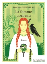 La femme corbeau - Sandrine Gendreau
