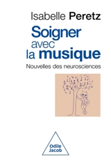 Soigner avec la musique : nouvelles des neurosciences - Isabelle Peretz