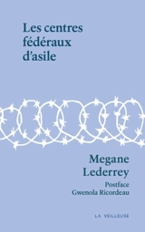 Les centres fédéraux d'asile - Megane Lederrey