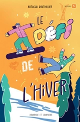 Le défi de l’hiver : Niveau de lecture 5 - Bouthillier, Natacha