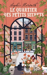 Le quartier des petits secrets - Sophie Horvath