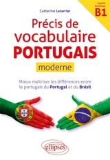 Précis de vocabulaire portugais moderne : mieux maîtriser les différences entre le portugais du Portugal et du Brésil : à partir du niveau B1 - Catherine Leterrier
