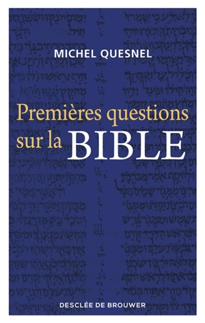 Premières questions sur la Bible - Michel Quesnel