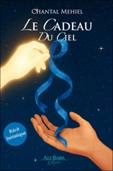 Le cadeau du ciel : récit initiatique - Chantal Mehiel