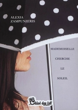 Mademoiselle cherche le soleil - Alexia Zampunieris