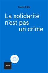 La solidarité n'est pas un crime - Sophie Djigo