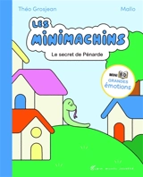 Les Minimachins. Vol. 3. Le secret de Pénarde - Théo Grosjean
