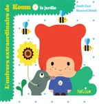 L'univers extraordinaire de Koum. Le jardin - Janik Coat