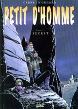 Petit d'homme. Vol. 2. Secrets - Crisse