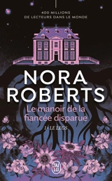 Le manoir de la fiancée disparue. Vol. 1. Le legs - Nora Roberts