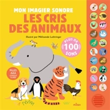 Mon imagier sonore : les cris des animaux : plus de 100 sons - Mélisande Luthringer