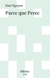 Parce que Perec - Kim Nguyen Baraldi