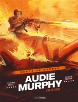 Héros de guerre. Audie Murphy - Philippe Pelaez
